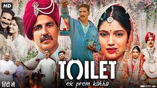 Toilet Ek Prem Katha Full HD Movie With Story Explanation amp Review  Akshay Kumar  Bhumi Pednekar [upl. by Wenda637]