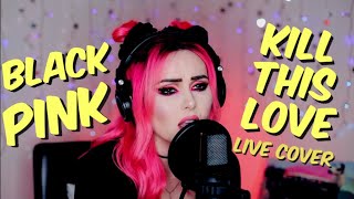 BLACKPINK  Kill This Love Sup Im Bianca Live Cover [upl. by Cassandra]