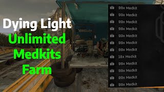 Dying Light  How to farm UNLIMITED Medkits GuideTutorial [upl. by Lanette]