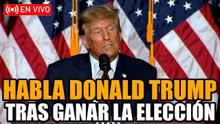 🔴TRUMP HABLA EN VIVO DESPUÉS DE GANAR LAS ELECCIONES DE ESTADOS UNIDOS ¡ES PRESIDENTE  BREAK POINT [upl. by Drucill346]