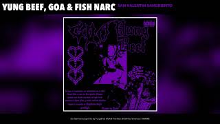 YUNG BEEF x GOA x FISH NARC  SAN VALENTIN SANGRIENTO AUDIO [upl. by Koball]