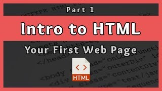 Introduction to HTML  Your First Web Page  Part 1 [upl. by Yengac]