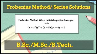 Frobenius Method  When indicial equation has equal roots  Differential Equations [upl. by Shien101]