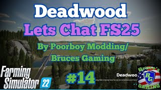 FS22Deadwood 14 Lets Chat FS25 while I workLive 18 PoorboyModding [upl. by Melba]