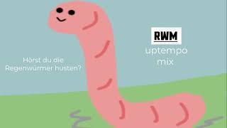 Hörst du die Regenwürmer husten  rwm uptempo mix [upl. by Adnouqal600]