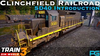 Train Sim World 3  Clinchfield Railroad  SD40 Introduction [upl. by Norby347]