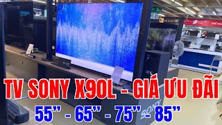 TV Sony X90L GIÁ ƯU ĐÃI hiện tại từ màn hình 55 inch đến 85 inch [upl. by Retrak205]