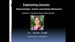 POLYMER LECTURE3 Polymerization Anionic and Cationic Mechanism By Dr Nisha Singh [upl. by Ynetruoc570]