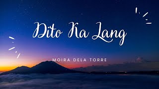 Moira Dela Torre  Dito Ka Lang lyrics [upl. by Silliw]