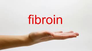 How to Pronounce fibroin  American English [upl. by Sherburne]