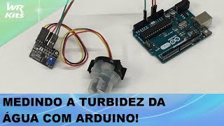 MEDINDO A TURBIDEZ DA ÁGUA COM ARDUINO [upl. by Nnep]