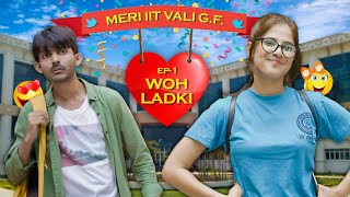 Ep 1 Woh IIT ki Ladki  Meri IIT Vali Gf  Web Series  SwaggerSharma [upl. by Kered767]