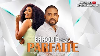 ERRONÉ MAIS PARFAITE Film Nigerian En Francais CompleteFrench Film 247 [upl. by Noam]