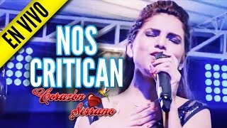 Corazón Serrano  Nos Critican En Vivo [upl. by Yliab]