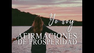 YO SOY  AFIRMACIONES DE PROSPERIDAD  AFIRMACIONES POSITIVAS  DECRETOS  ❤ EASY ZEN [upl. by Venn482]