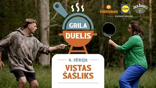 6 sērija  Vistas šašliks  Grila Duelis [upl. by Dionne]