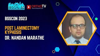 BSSCON 2023  Post laminectomy kyphosis  Dr Nandan Marathe [upl. by Idnek317]