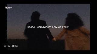 somewhere only we know  keane But its slowed  reverb [upl. by Verina393]