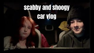 scabby and shoogy  car vlog [upl. by Etnoid]