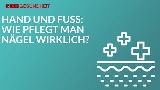 Hand und Fuss Wie pflegt man Nägel wirklich [upl. by Birkle]