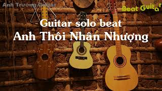 Karaoke Tone Nữ Anh Thôi Nhân Nhượng  Guitar Solo Beat Acoustic  Anh Trường Guitar [upl. by Marcin]