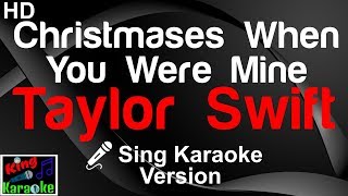 🎤 Taylor Swift  Christmases When You Were Mine Karaoke Version [upl. by Afrikah328]