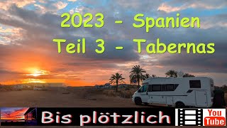 2023 Überwintern in Spanien mit dem Wohnmobil  Teil 3 Wüste Tabernas [upl. by Eenet]