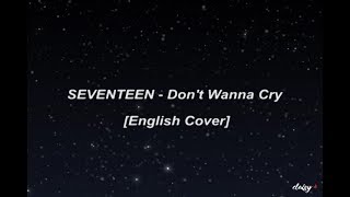 SEVENTEEN  Dont Wanna Cry 울고 싶지 않아  Ysabelle Cuevas English Cover [upl. by Ahsekel]