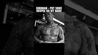 Birdman  Put Some Respek On My Name [upl. by Hornstein752]