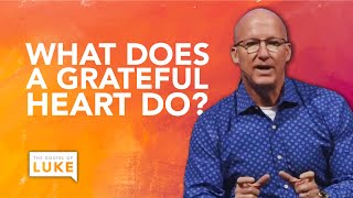 What Does a Grateful Heart Do Pastor Brad Bigney [upl. by Pestana206]