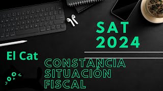 Constancia Situacion fiscal SAT 2024 [upl. by Henn]