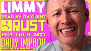 LIMMY Plays  Rust PGA Tour 2K21 Dead by Daylight amp Improv 20231011 [upl. by Janek]