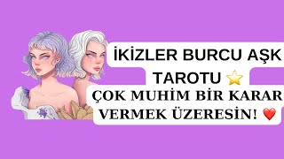 İKİZLER BURCU AŞK HAYATI ❤️ ÇOK MUHİM BİR KARAR VERMEK ÜZERESİN [upl. by Esnahc]