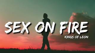 Kings Of Leon  Sex On Fire Lyrics  You Your sex is on fire Tiktok Song [upl. by Fernald607]