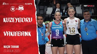 Maçın Tamamı  Kuzeyboru  VakıfBank quotVodafone Sultanlar Ligiquot [upl. by Lanna]