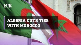 Algeria severs diplomatic ties with Morocco [upl. by Nollad872]