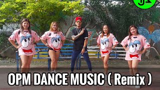 OPM DANCE MUSIC  Remix   JUST REEL DANCE Fitness [upl. by Dorweiler111]