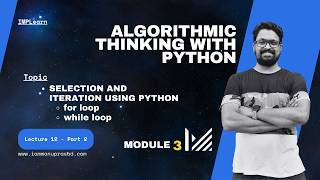 Selection and iteration using python  loop in python  ATP  Module 3  Lecture 13 [upl. by Oihsoy310]