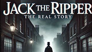 Jack the Ripper Was He Ever Caught The Real Story [upl. by Zebadiah]