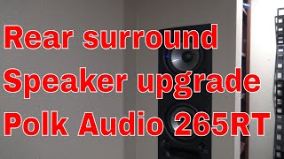 Rear Surround Speaker UpgradePolk Audio 265 RT [upl. by Anwahs]