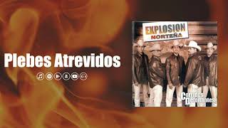 Plebes Atrevidos  Explosion Norteña Audio Oficial [upl. by Ylrebmit645]