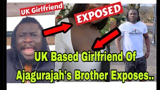 BREAKING UK BASED GIRLFRIEND OF AJAGURAJAHs BROTHER EXP0SES HIM🔥 [upl. by Duax]