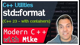 stdformat with STL Containers  C Utilities  Modern Cpp Series Ep 188 [upl. by Onitsirc]