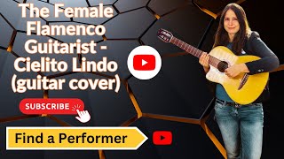 The Female Flamenco Guitarist  Cielito Lindo guitar cover  Find a Performer [upl. by Benedetta]