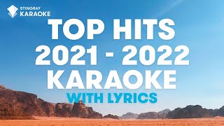 2021  2022 TOP HITS KARAOKE WITH LYRICS Best Hit Music Playlist  Presented by StingrayKaraoke [upl. by Kcirdla]