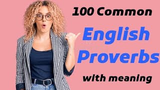 100 Common English Proverbs with Meaning [upl. by Teragram913]