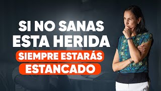 Descubre la principal herida que debes sanar para avanzar en tu proceso de sanación [upl. by Nuli881]