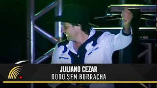 Juliano Cezar  Rodo Sem Borracha  Juliano Cezar Ao Vivo [upl. by Basso]