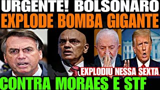 Bolsonaro ACABA DE SOLTAR BOMBA GIGANTE CONTRA MORAES E STF JOGADA DE MESTRE DESESPERO TOMA CONTA [upl. by Vipul]