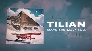 Tilian  Blame It On Rock n Roll [upl. by Lyns]